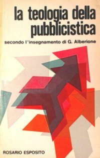 La Teologia della Pubblicistica Secondo l'Insegnamento di G. Alberione