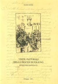 Visite Pastorali della Diocesi di Foligno. Repertorio Ragionato