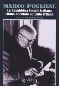 La Repubblica Sociale Italiana, Ultimo Attentato Allunità d'Italia.