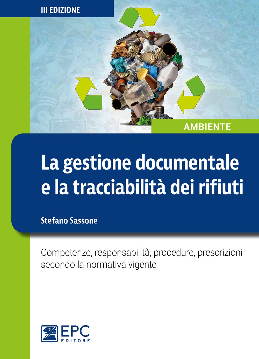 9788892880849 Stefano Sassone 2021 - La gestione documentale e la  tracciabilità dei rifiuti. Competenze, responsabilità, procedure,  prescrizioni secondo la normativa vigente 