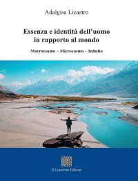 Essenza e identità dell'uomo in rapporto al mondo. Macrocosmo-Microsmo-Infinito.