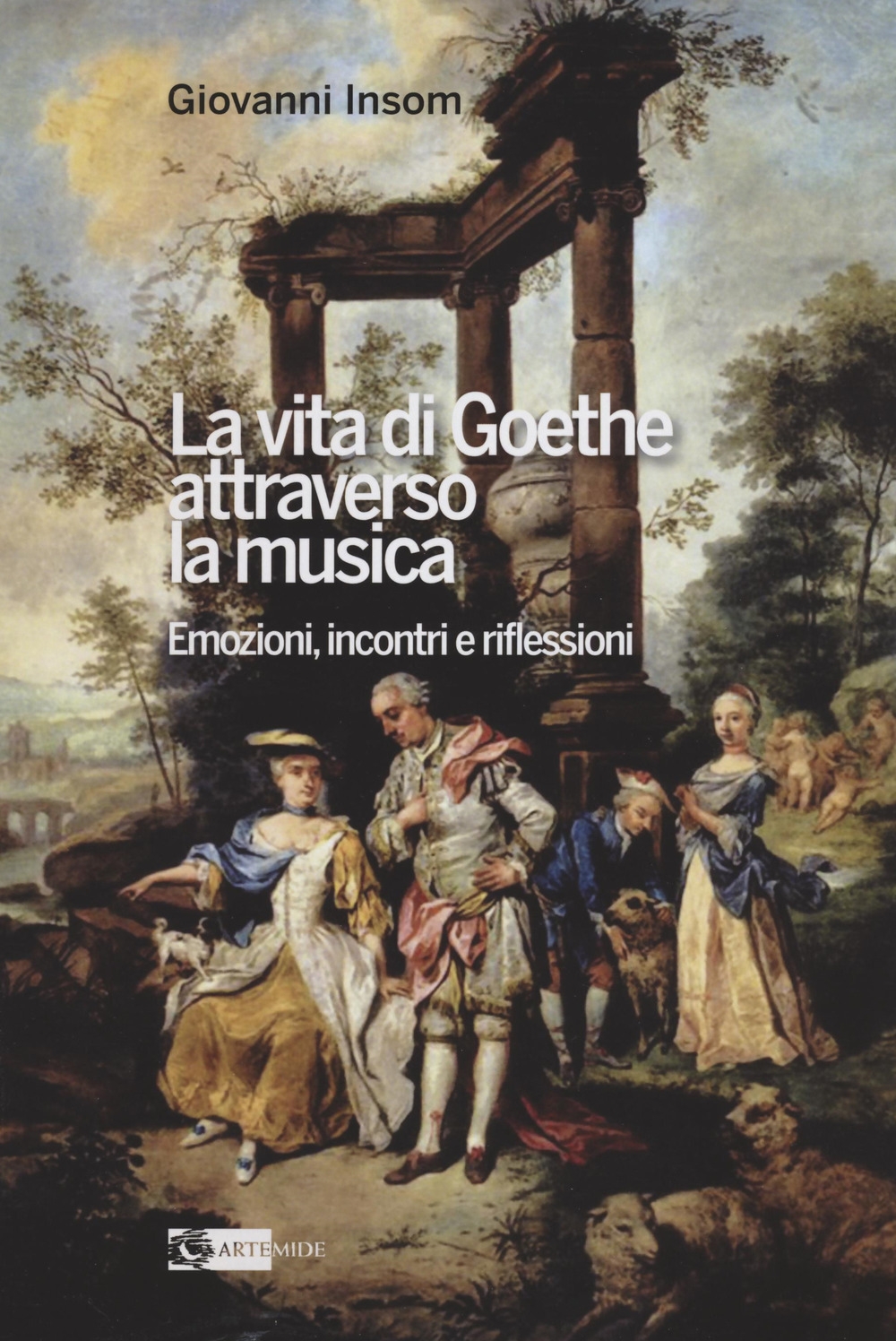 La vita di Goethe attraverso la musica. Emozioni, incontri