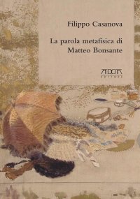 La parola metafisica di Matteo Bonsante. Poesia, teatro, narrativa