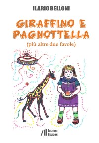 Giraffino e Pagnottella (più altre due favole)