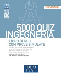 Hoepli test. 5000 quiz. Ingegneria