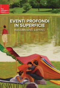 Massimiliano Zaffino. Eventi profondi in superficie