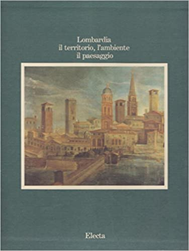 Lombardia. Il Territorio, l'Ambiente il Paesaggio. Volume terzo.
