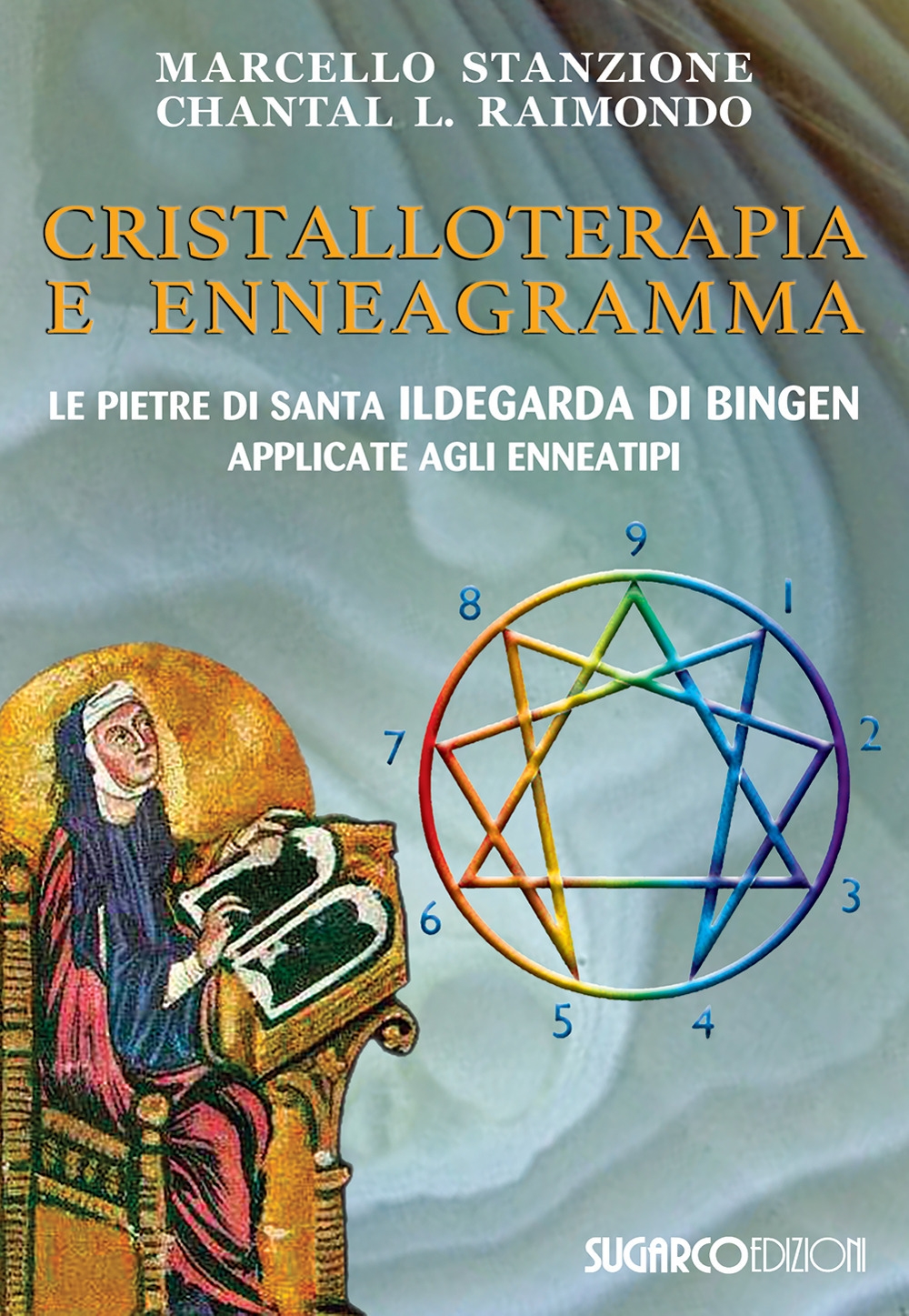 9788871987903 Marcello Stanzione; Raimondo Chantal L. 2022 -  Cristalloterapia e enneagramma. Le pietre di santa Ildegarda di Bingen  applicate agli enneatipi - LibroCo.it