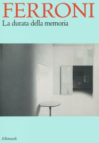 Ferroni. La Durata della Memoria