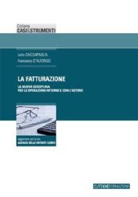 La fatturazione. La nuova disciplina per le operazioni interne e con l'estero