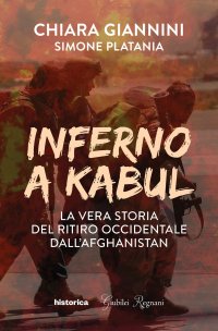 Inferno a Kabul. La vera storia del ritiro occidentale dall'Afghanistan