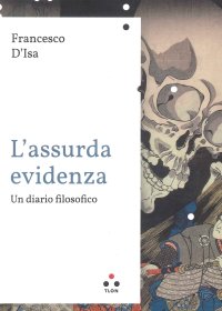 L'assurda evidenza. Un diario filosofico
