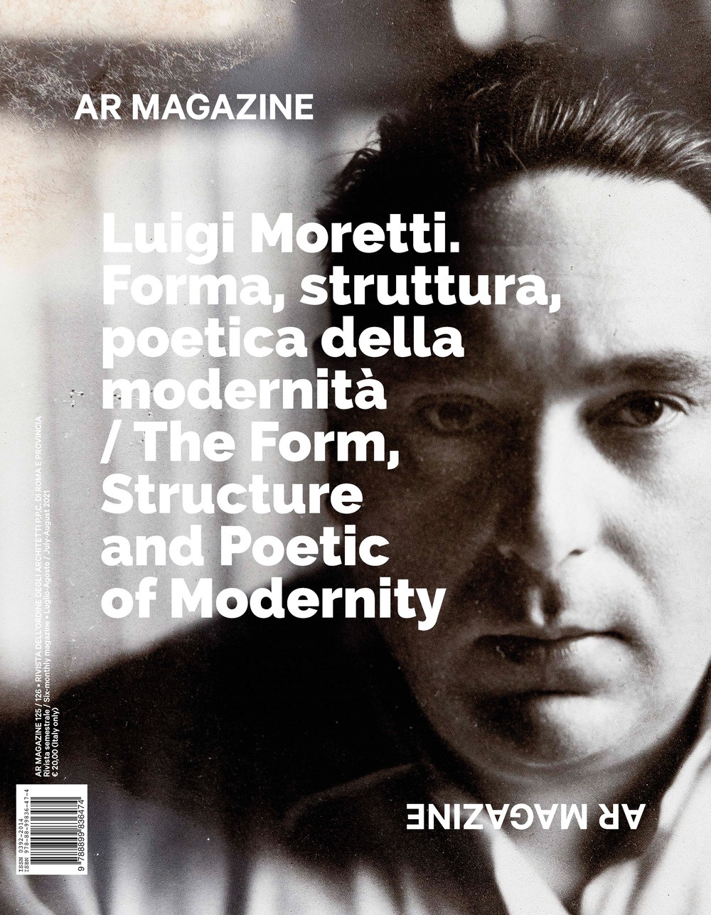 AR MAGAZINE 125/126. Luigi Moretti. Forma, struttura, poetica della modernità