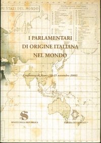 I parlamentari di origine italiana nel mondo: conferenza di roma (20-21 novembre 2000)