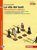 La vita dei testi. Percorso della poesia del Novecento Con espansione online Per le Scuole superiori. Vol. 2,2. Il Romanticismo e Manzoni