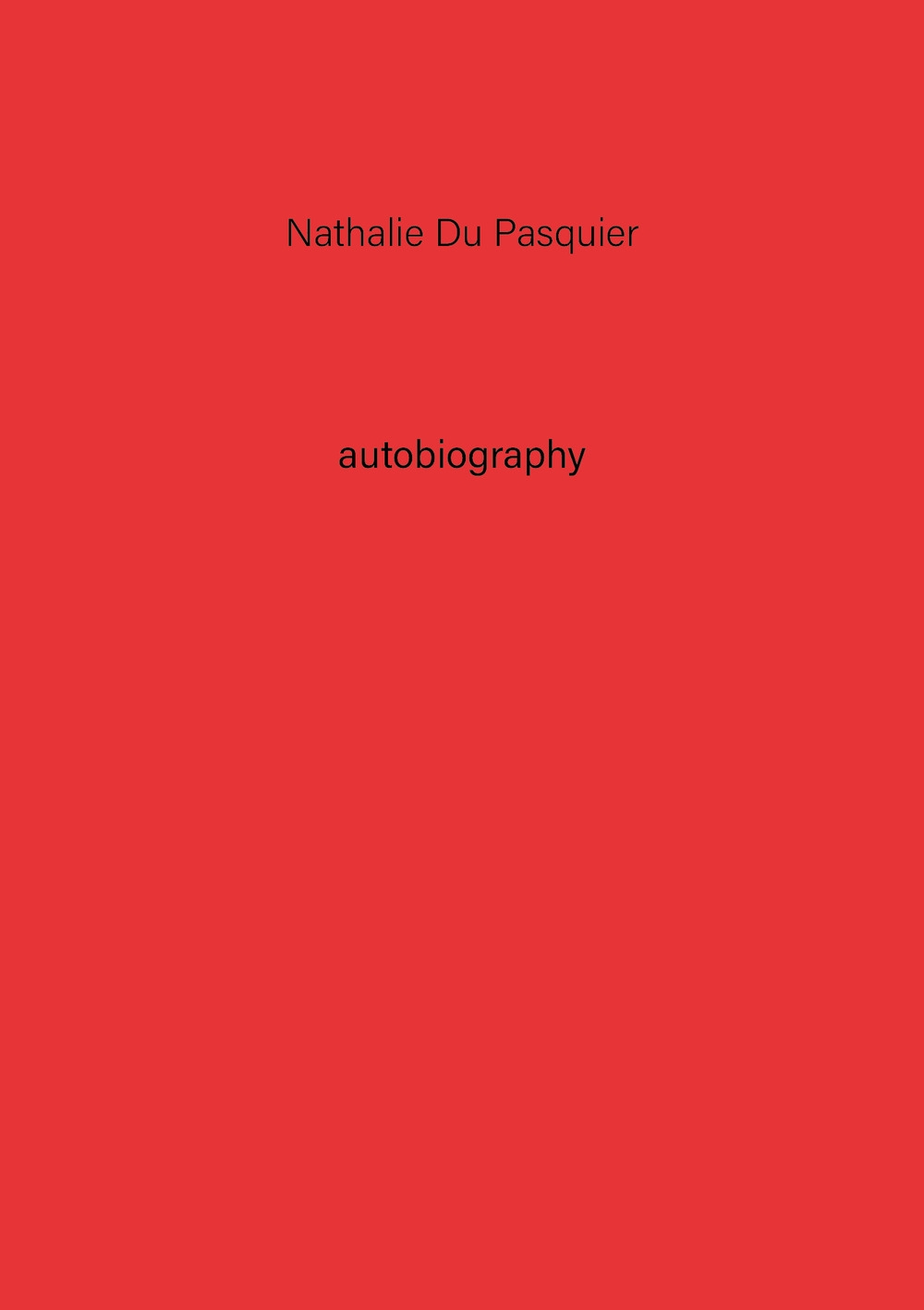 Autobiography. Vol. 2. Nathalie Du Pasquier