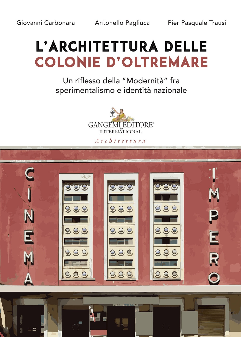 L'architettura delle colonie d'oltremare. Un riflesso della Modernità fra sperimentalismo e identità nazionale