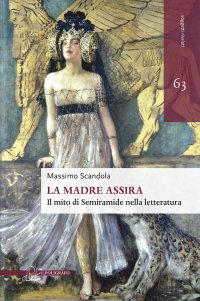 La madre assira. Il mito di Semiramide nella letteratura