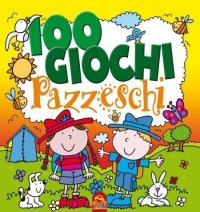 100 giochi pazzeschi. Giallo. Nuova ediz