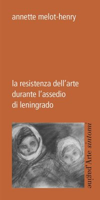 La resistenza dell'arte durante l'assedio di leningrado.