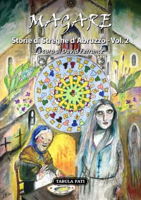 Magare. Storie di streghe d'Abruzzo. Vol. 2