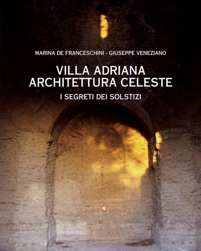 Villa Adriana Architettura Celeste. I segreti dei solstizi