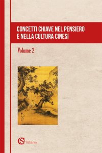 Concetti chiave nel pensiero e nella cultura cinesi. Vol. 2