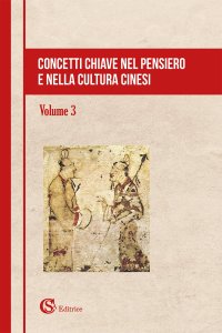 Concetti chiave nel pensiero e nella cultura cinesi. Vol. 3