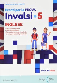 Pronti per la prova INVALSI. Inglese. Per la 5ª classe elementare