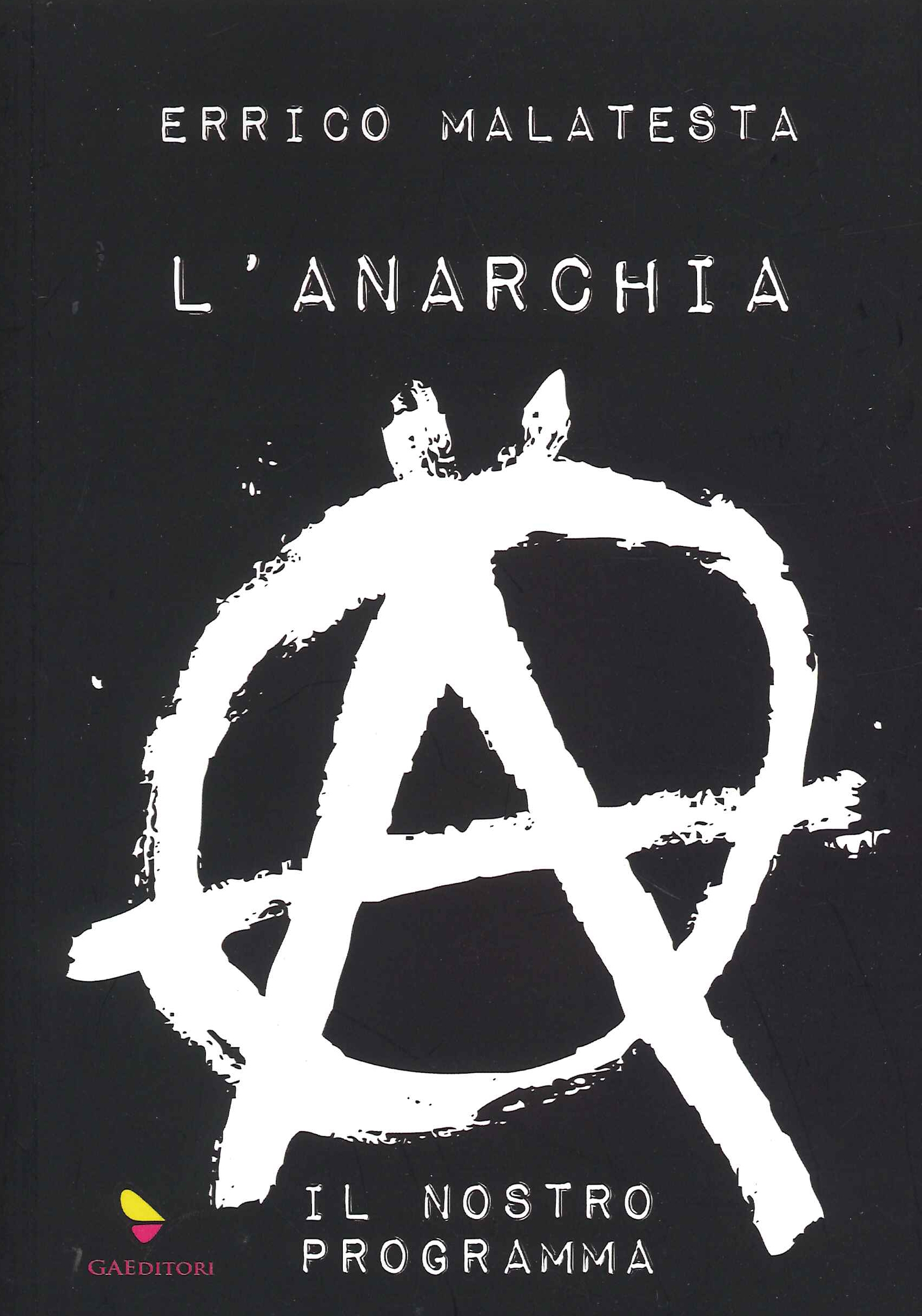 L'Anarchia. Il nostro programma