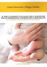 Il Meccanismo Italiano dell'Adozione nelle Esperienze Giuridiche Comparate: il Sistema Spagnolo e Inglese.