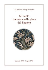 Mi sento immersa nella gioia del Signore. Gennaio 1989-Luglio 1992