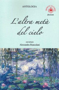 L'altra metà del cielo. Ouverture Alessandra Biancalani