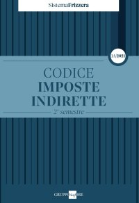 Codice fiscale Frizzera. Imposte indirette. Vol. 1A