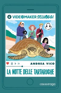 La notte delle tartarughe. I videomaker selvaggi. Con audiolibro. Vol. 1