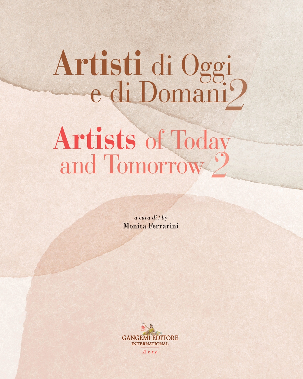 Artisti di oggi e di domani. Artists of Today and Tomorrow. Vol. 2