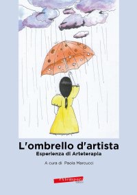 L'ombrello d'artista. Esperienza di Arteterapia