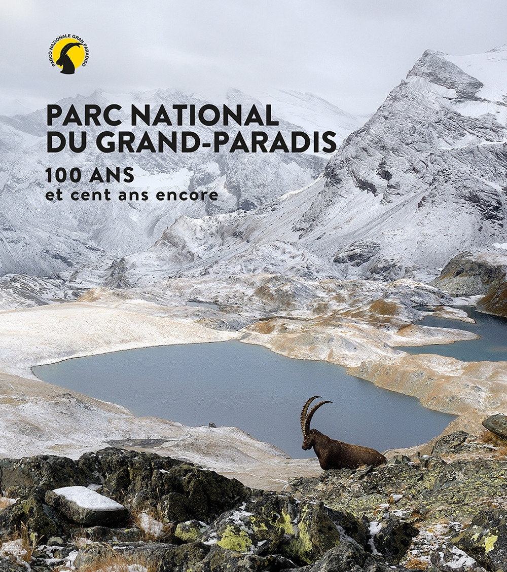 Parco nazionale Gran Paradiso. 100 anni e cento ancora. Ediz. Francese