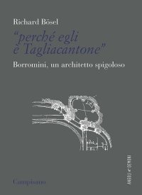 "Perché egli è Tagliacantone". Borromini, un architetto spigoloso