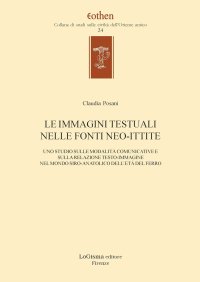 Le immagini testuali nelle fonti neo-ittite. Uno studio sulle modalità comunicative e sulla relazione testo-immagine nel mondo siro-anatolico dell'età del ferro