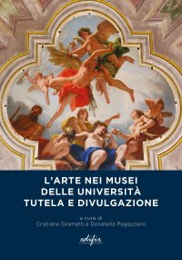 L'Arte nei Musei delle Università. Tutela e Divulgazione