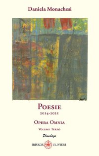 Poesie 2014-2021. Opera Omnia. Volume Terzo