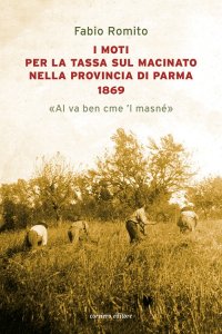 I moti per la tassa sul macinato nella prov. di Parma