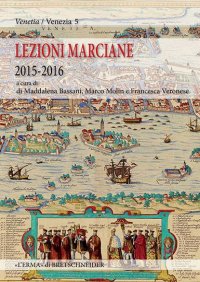 Lezioni Marciane 2015-2016. Venezia prima di Venezia. Dalle 'regine' dell'Adriatico alla Serenissima