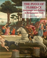 The Pucci of Florence. Patronage and Politics in Renaissance Italy