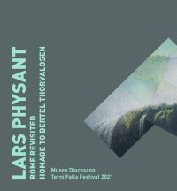 Lars Physant. Rome revisited. Homage to Bertel Thorvaldsen