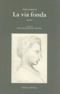 La via fonda. Poesie
