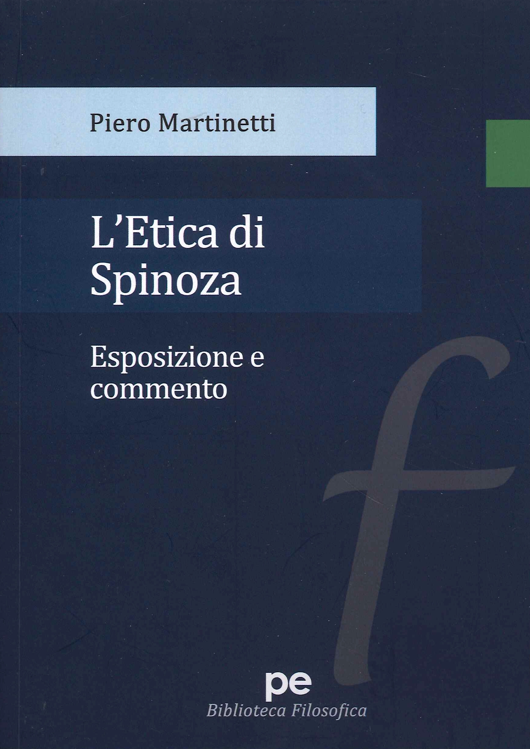 LIBRI PIERO MARTINETTI - L' Etica Di Spinoza. Esposizione E