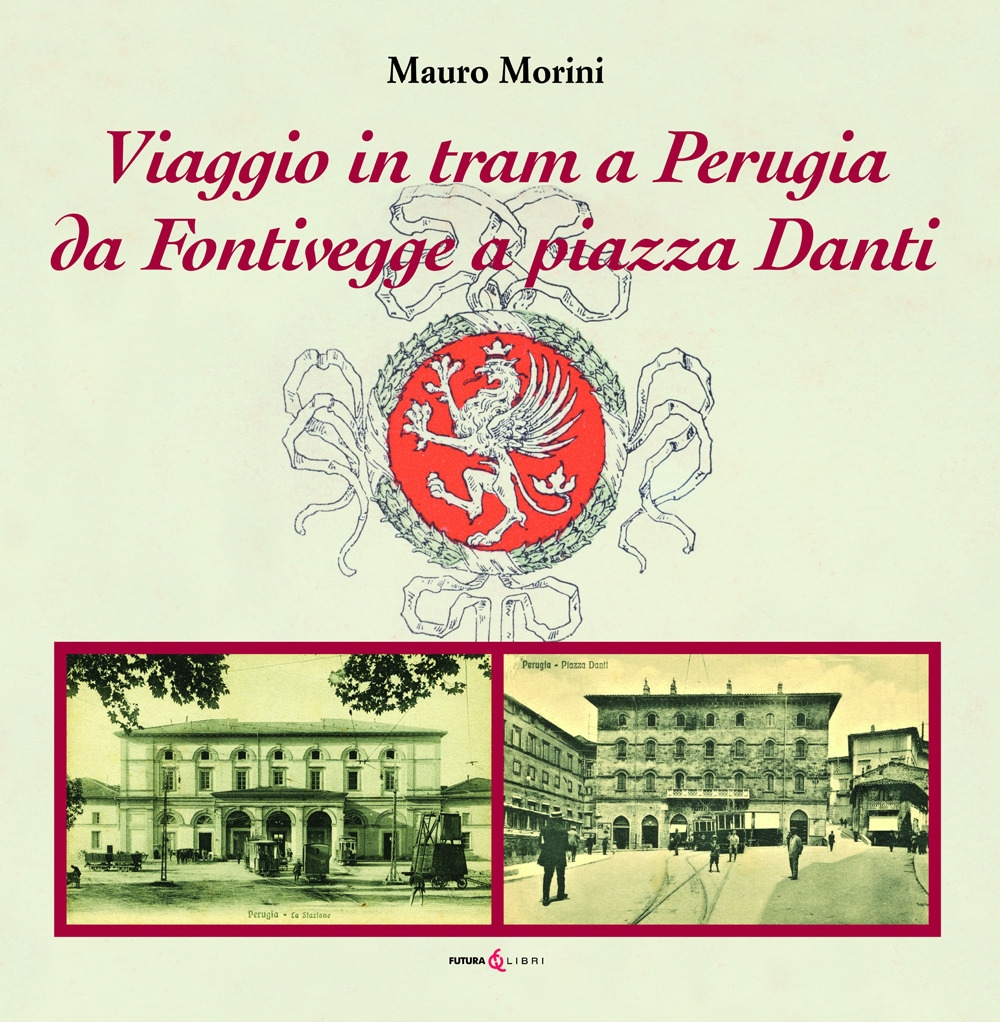 Viaggio in Tram a Perugia. Da Fontivegge a Piazza Danti