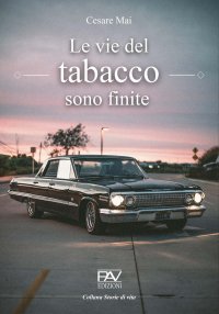 Le Vie del Tabacco Sono Finite.